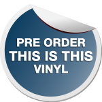 Pre Order This Is This Vinyl